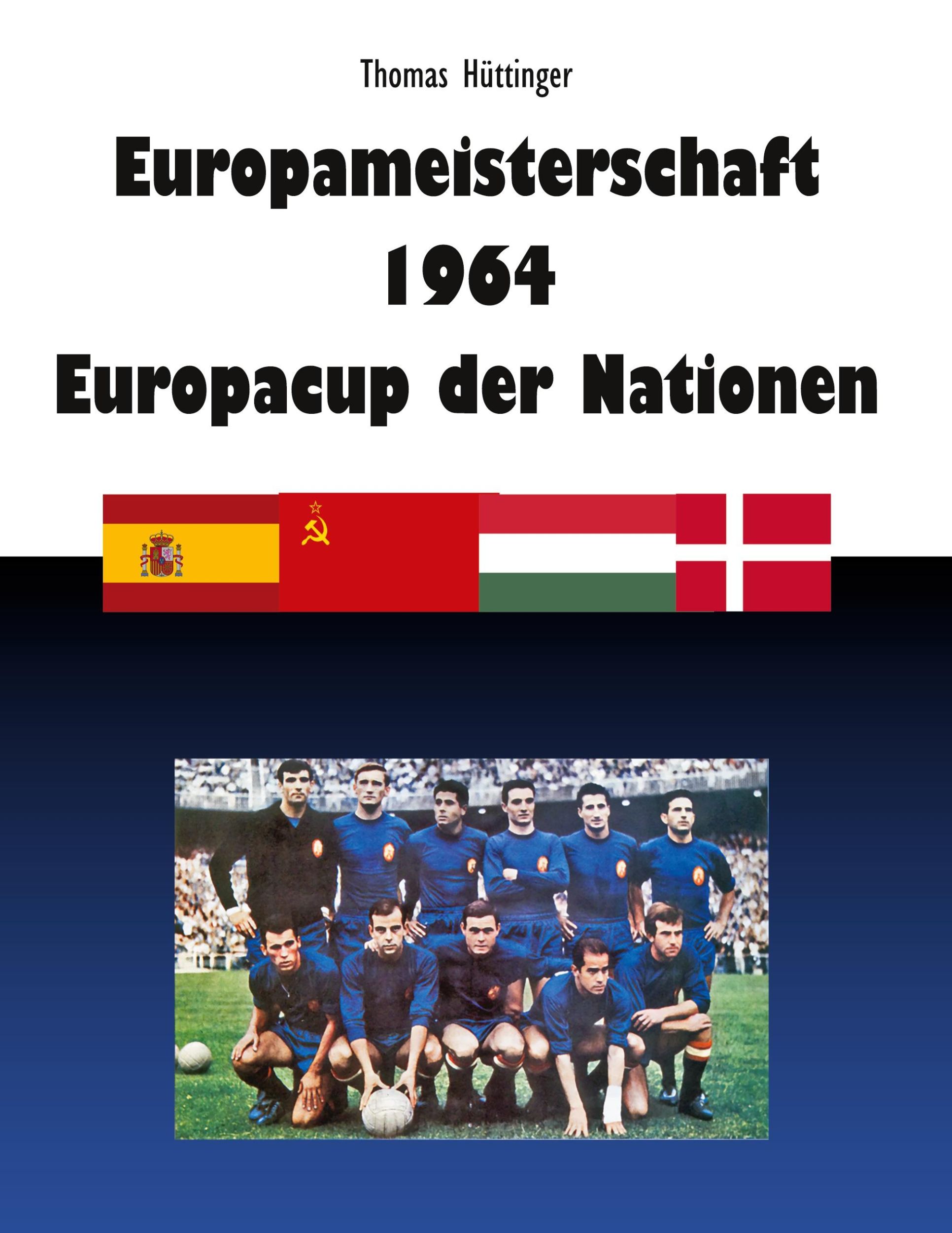 Cover: 9783759743695 | Europameisterschaft 1964 Europacup der Nationen | Thomas Hüttinger