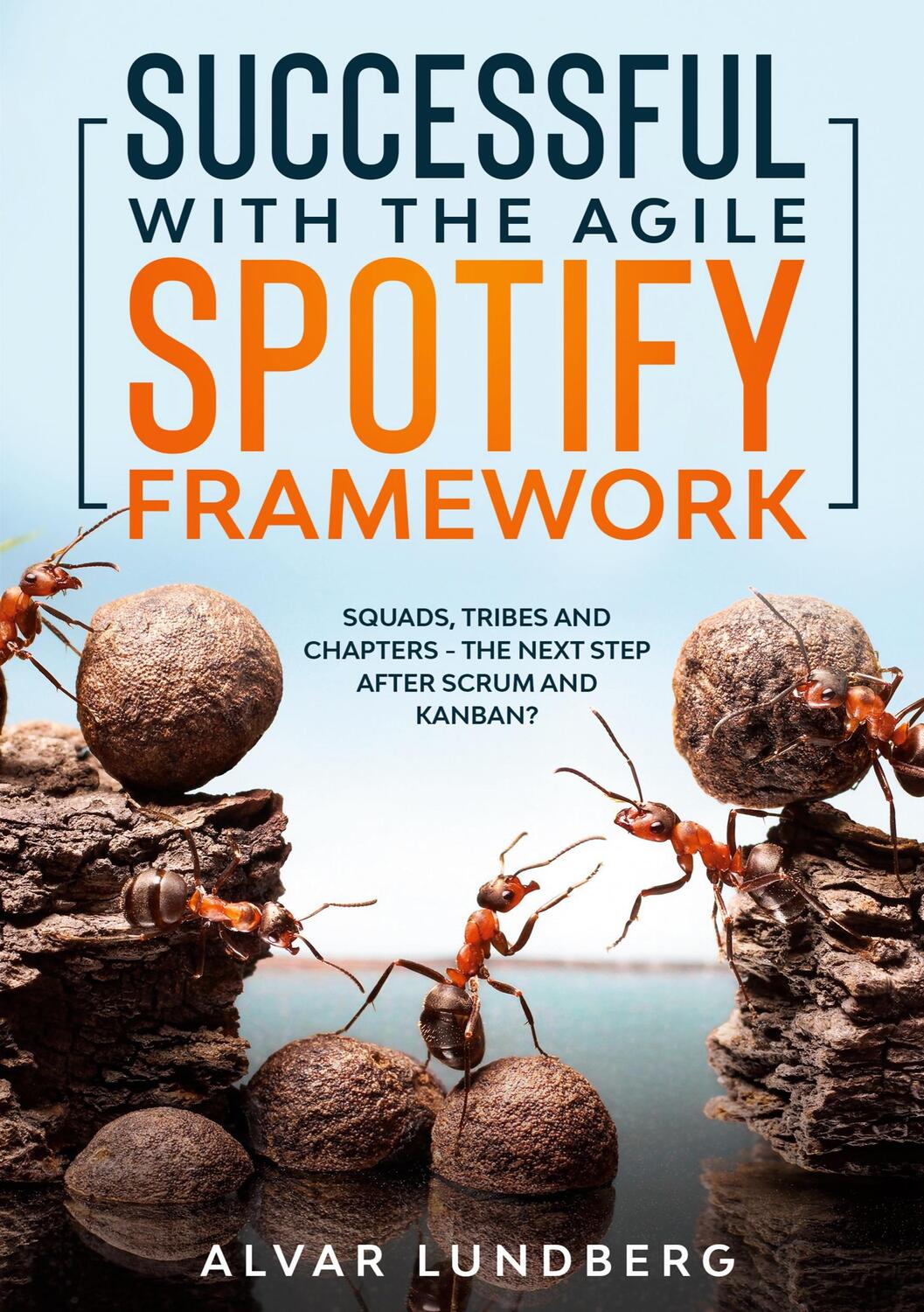 Cover: 9783751981378 | Successful with the Agile Spotify Framework | Alvar Lundberg | Buch