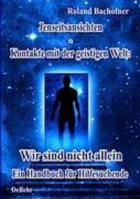 Cover: 9783941758476 | Jenseits - Ansichten - Kontakte mit der geistigen Welt: Wir sind...