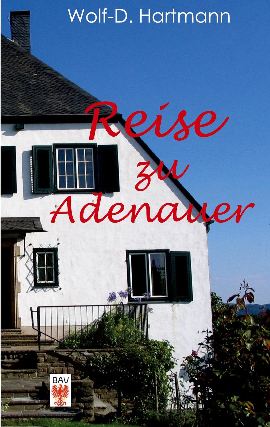 Cover: 9783910628052 | Reise zu Adenauer | Wolf -D. Hartmann | Taschenbuch | Paperback | 2024