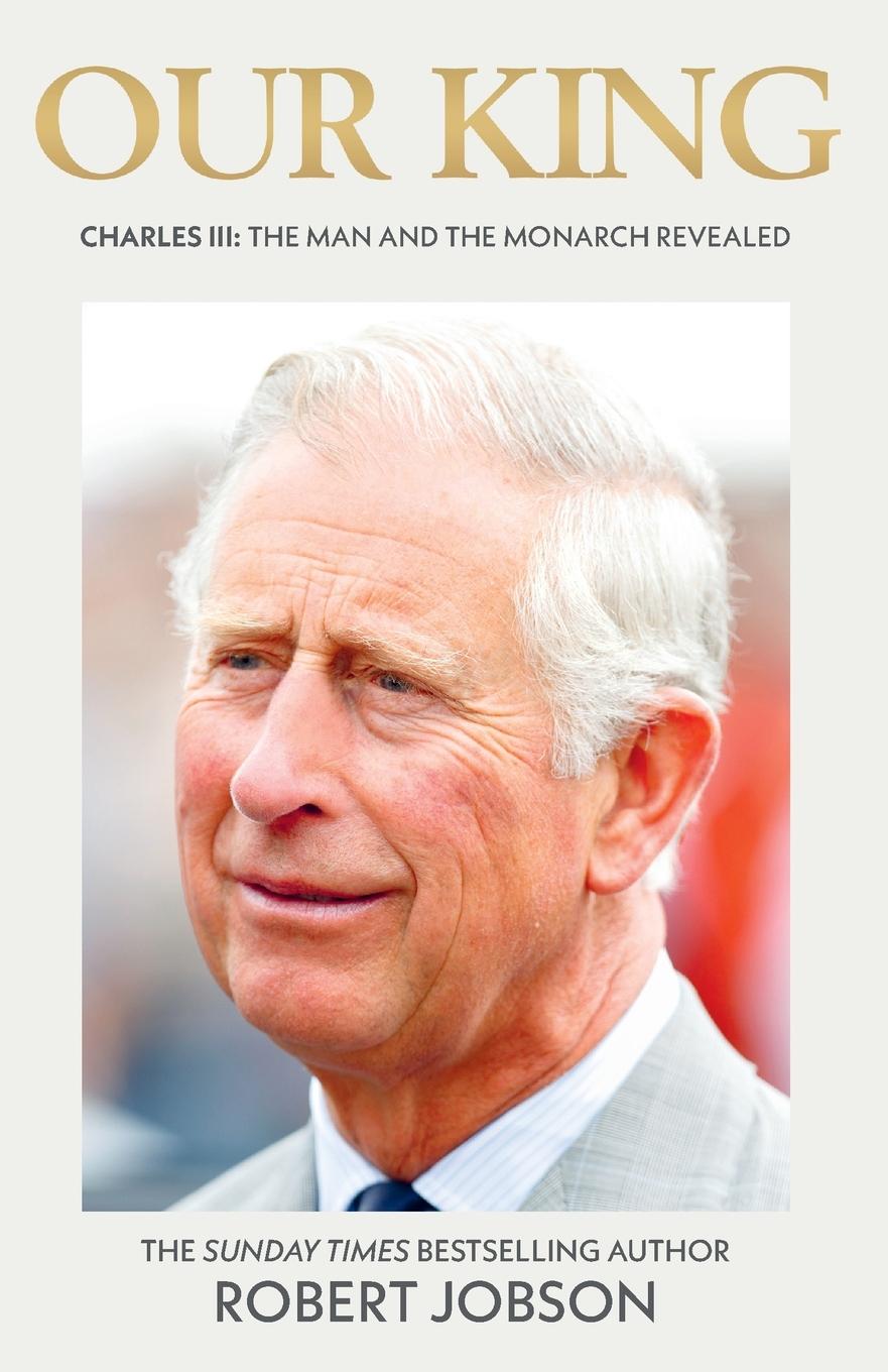 Cover: 9781789467055 | Our King | Charles III | Robert Jobson | Taschenbuch | XIV | Englisch