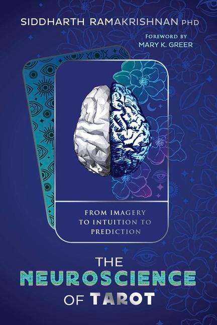 Cover: 9780738777368 | The Neuroscience of Tarot | From Imagery to Intuition to Prediction