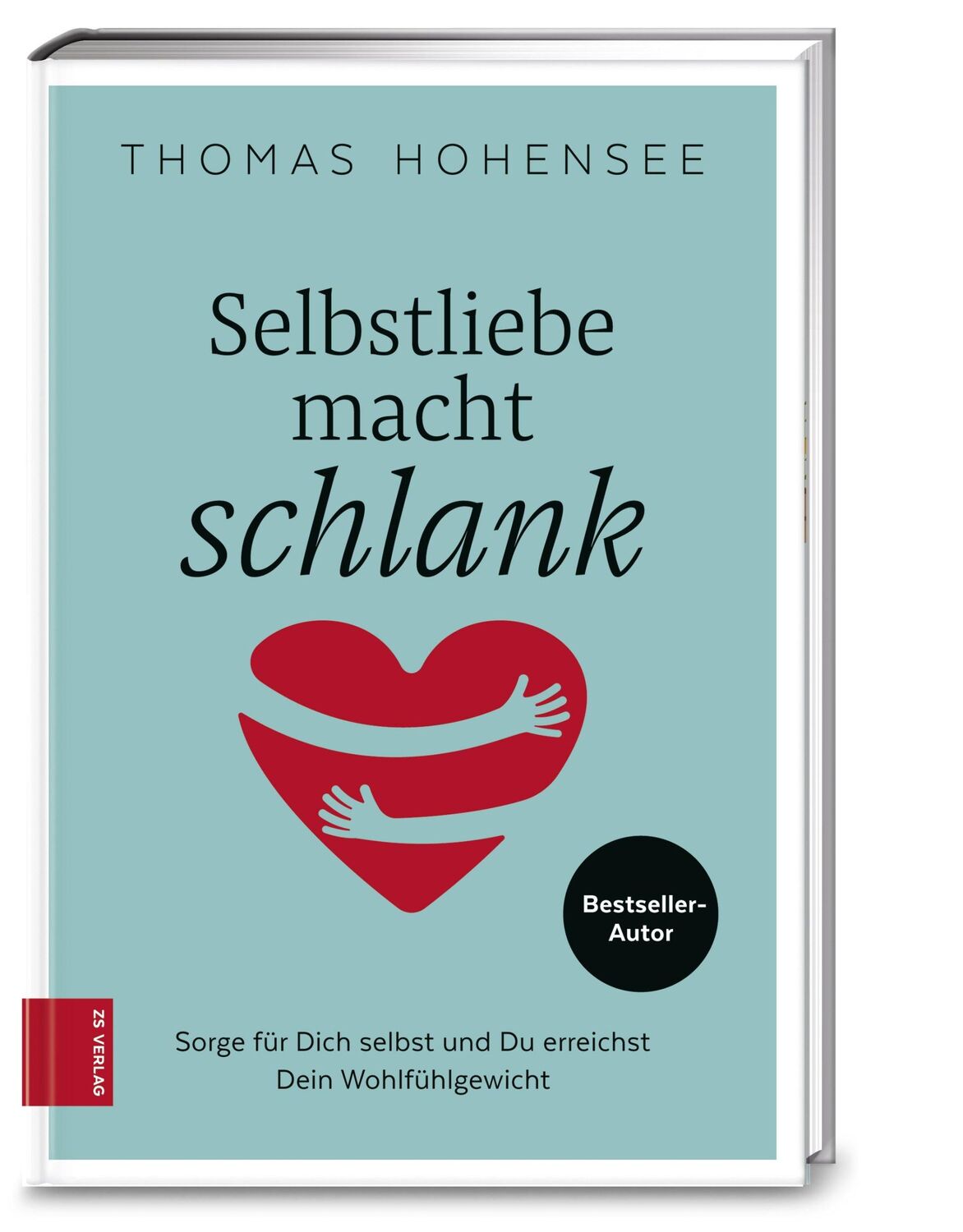 Cover: 9783898836609 | Selbstliebe macht schlank | Thomas Hohensee | Taschenbuch | 160 S.