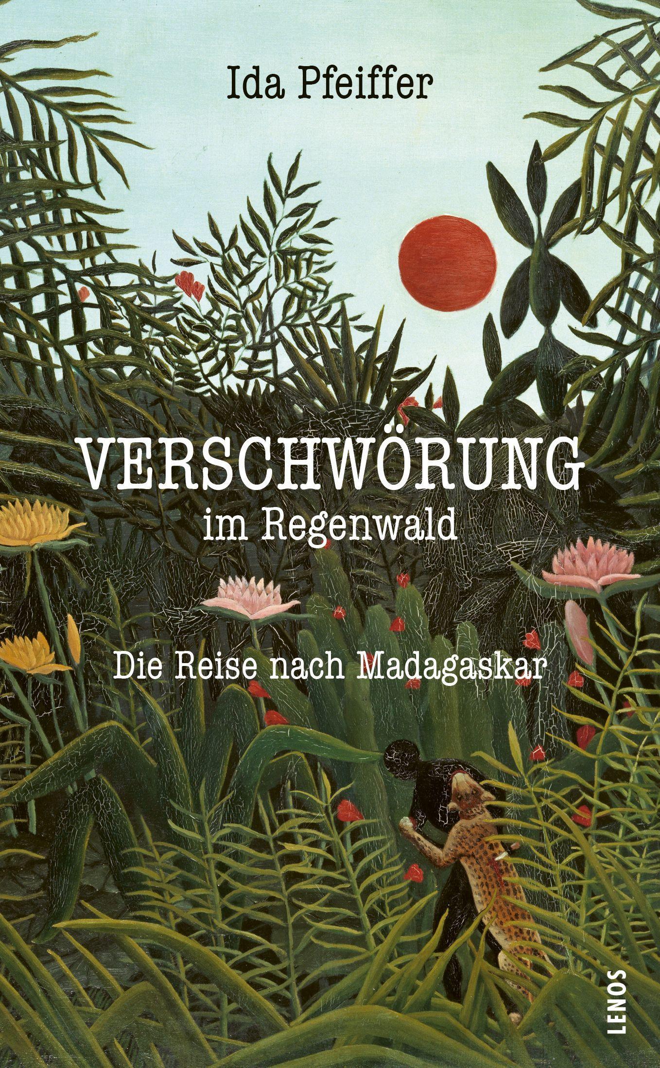 Cover: 9783857877988 | Verschwörung im Regenwald | Die Reise nach Madagaskar | Ida Pfeiffer