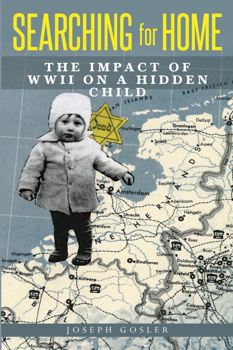 Cover: 9789493056343 | Searching for Home | The Impact of WWII on a Hidden Child | Gosler