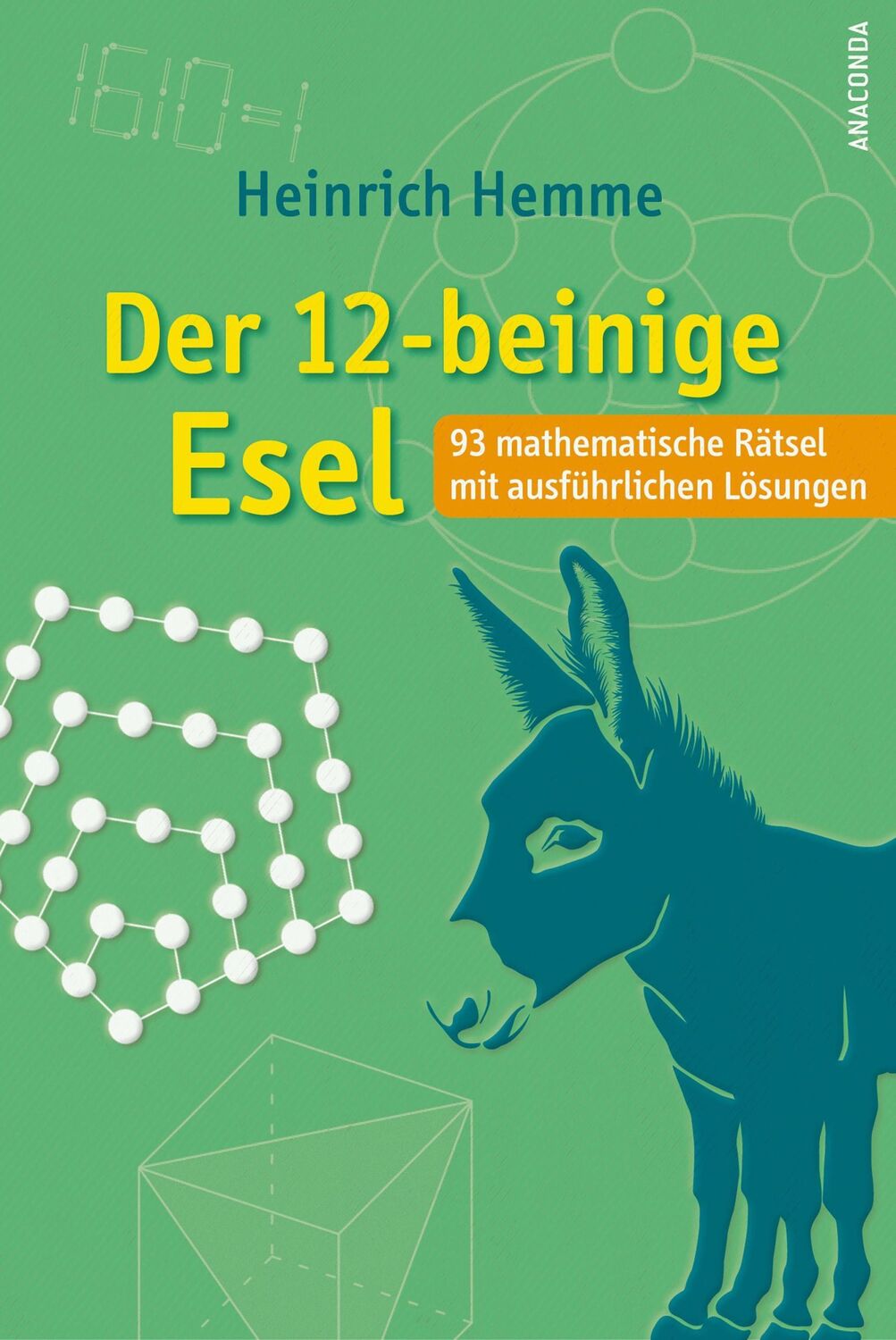 Cover: 9783730611531 | Der 12-beinige Esel. 93 mathematische Rätsel mit ausführlichen...