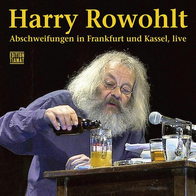 Cover: 9783893202256 | Abschweifungen in Frankfurt und Kassel, live | Harry Rowohlt | CD