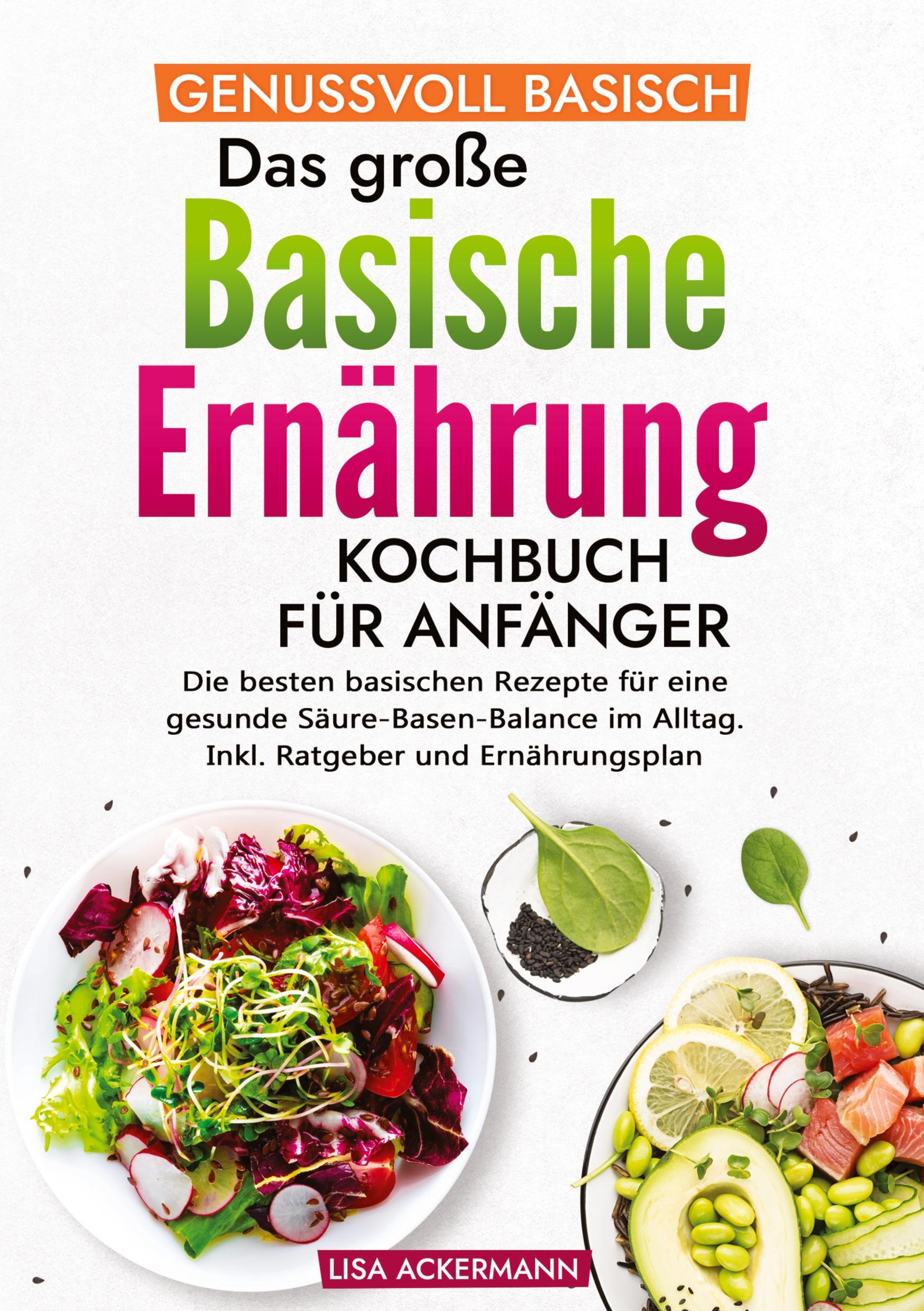 Cover: 9783384361134 | Genussvoll Basisch - Das große Basische Ernährung Kochbuch für...