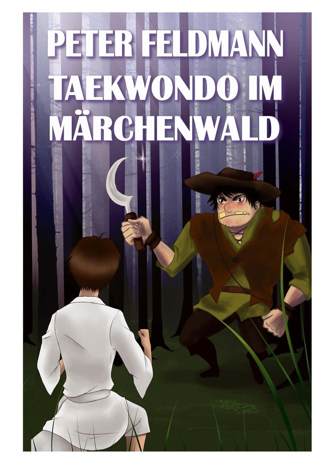 Cover: 9783848253739 | Taekwondo im Märchenwald | Peter Feldmann | Taschenbuch | Paperback