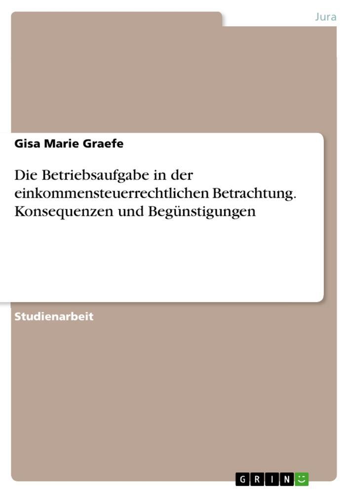 Cover: 9783346755858 | Die Betriebsaufgabe in der einkommensteuerrechtlichen Betrachtung....