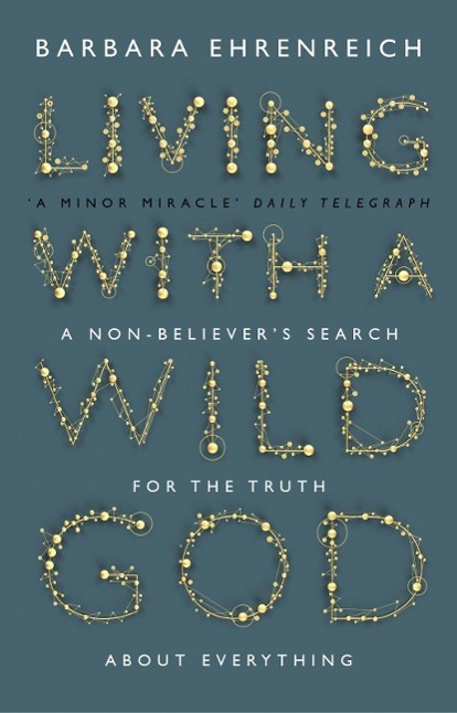 Cover: 9781847084101 | Living With a Wild God | Barbara Ehrenreich | Taschenbuch | 237 S.