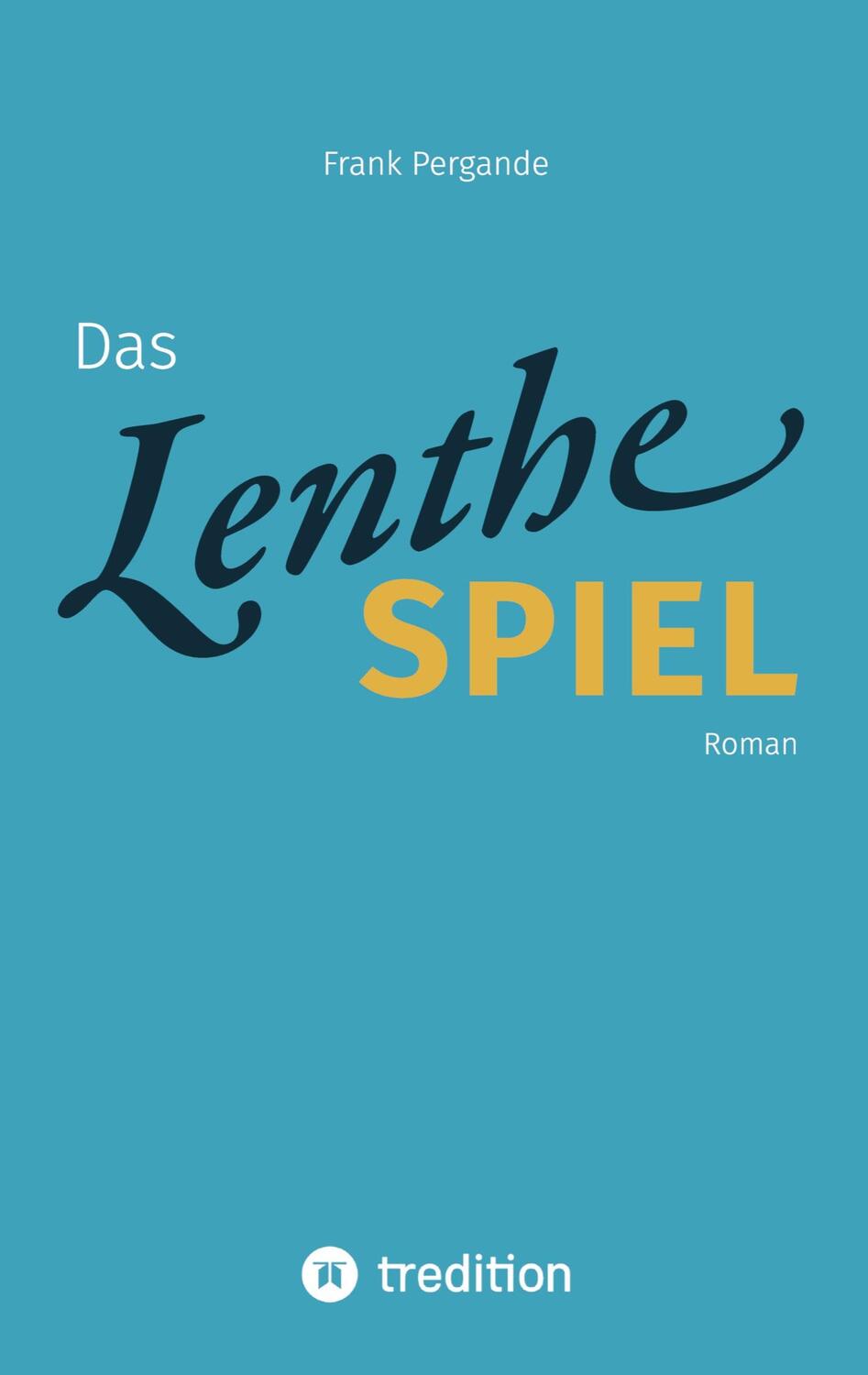 Cover: 9783347865389 | Das Lenthe-Spiel | Roman | Frank Pergande | Taschenbuch | Paperback