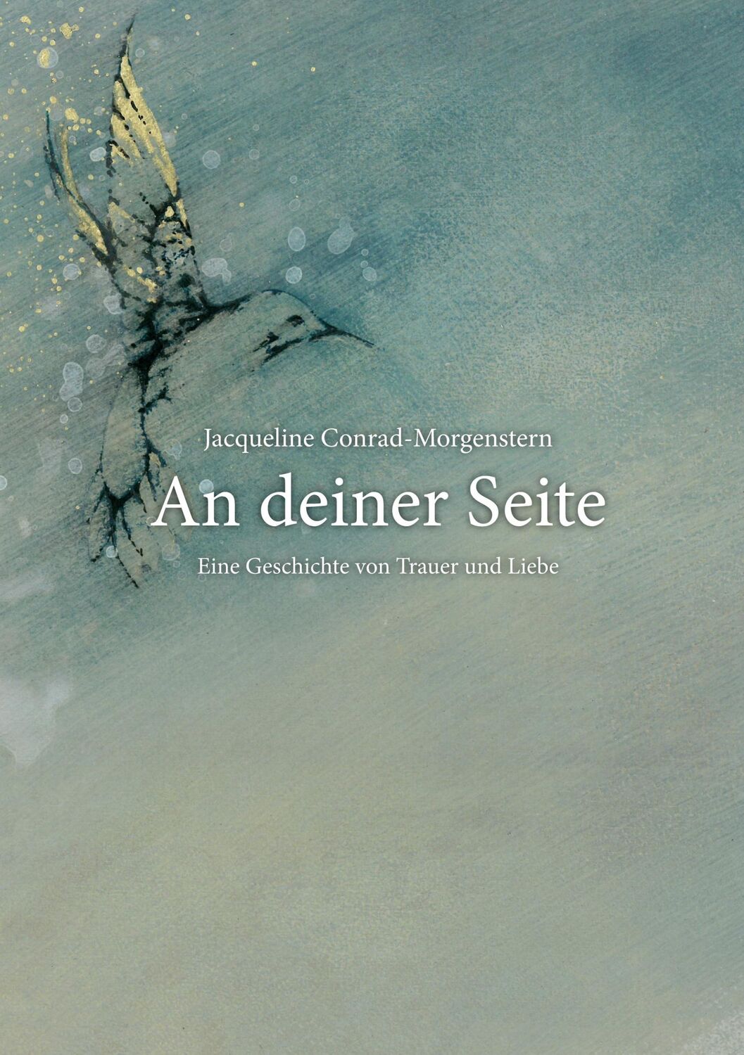 Cover: 9783756231461 | An deiner Seite | Eine Geschichte von Trauer und Liebe | Buch | 220 S.