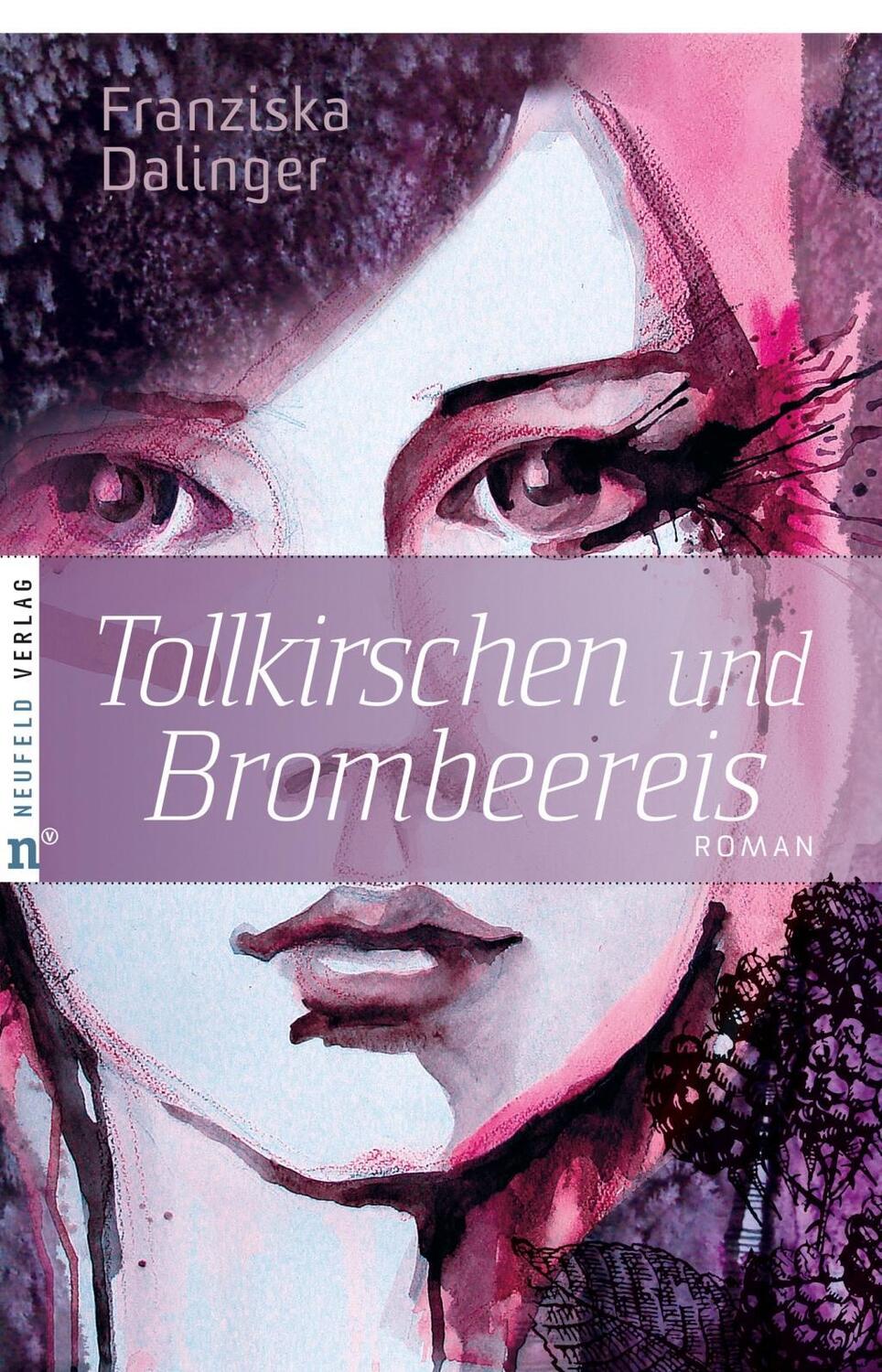 Cover: 9783862560400 | Tollkirschen und Brombeereis | Roman | Franziska Dalinger | Buch