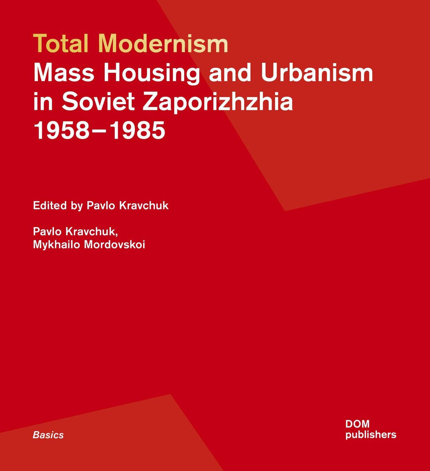 Cover: 9783869228365 | Total Modernism. Mass Housing and Urbanism in Soviet Zaporizhzhia