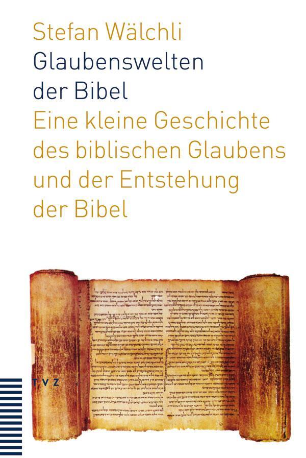 Cover: 9783290174194 | Glaubenswelten der Bibel | Stefan Wälchli | Taschenbuch | 198 S.