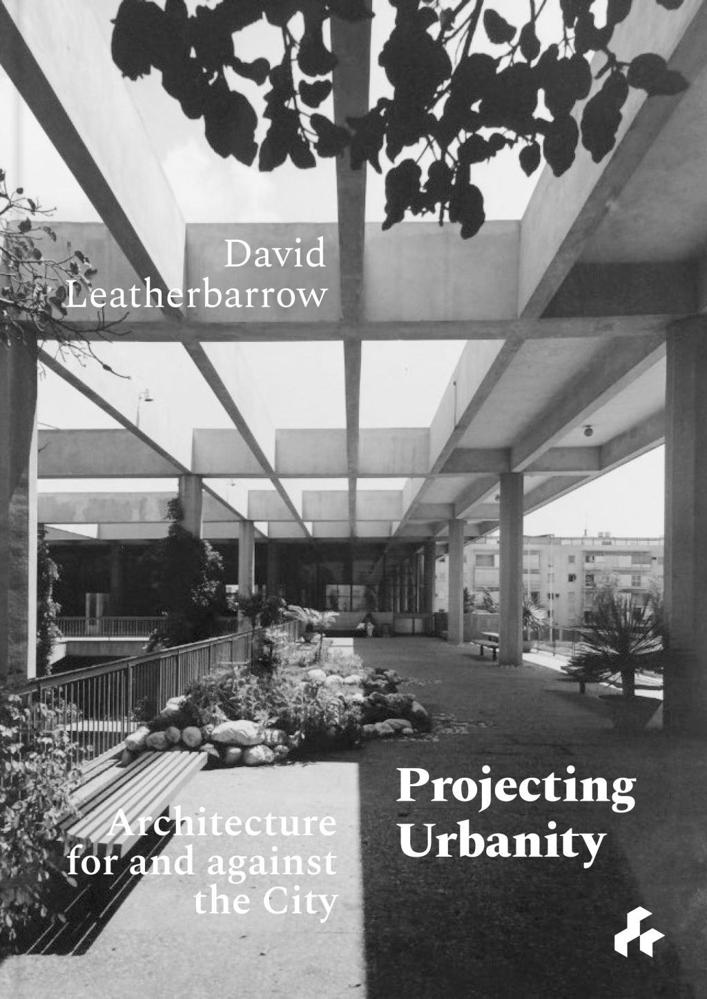 Cover: 9781911339502 | Projecting Urbanity: Architecture for and against the City | Buch