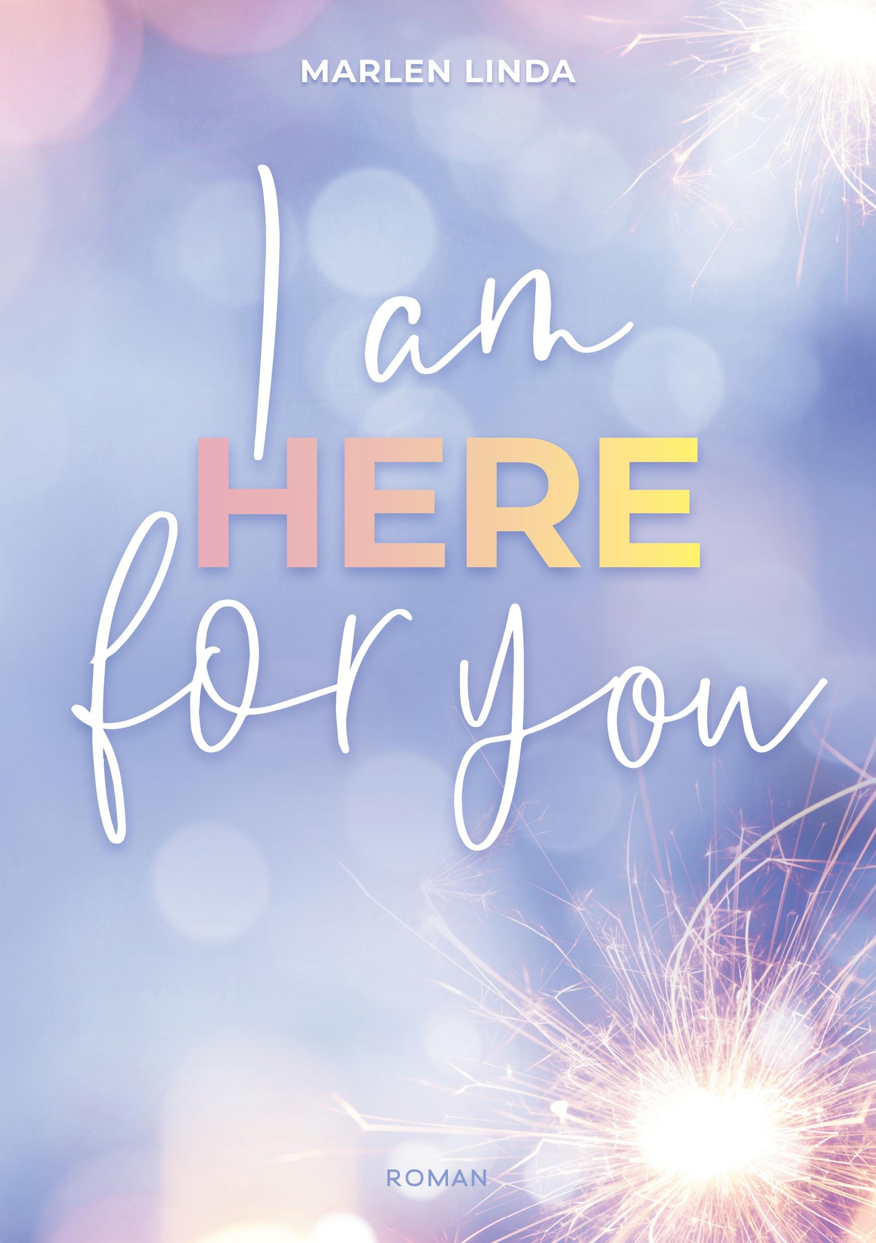 Cover: 9783754675748 | I am here for you | Marlen Linda | Taschenbuch | 328 S. | Deutsch