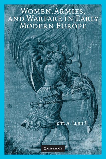 Cover: 9780521897655 | Women, Armies, and Warfare in Early Modern Europe | John A. Lynn II