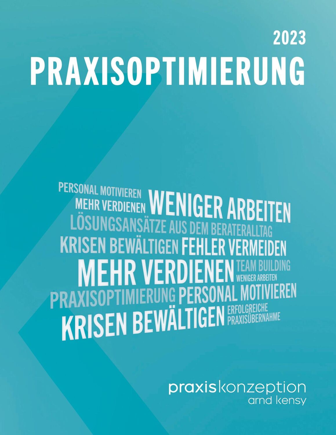 Cover: 9783756841028 | Praxisoptimierung 2023 | Arnd Kensy | Taschenbuch | Paperback | 144 S.