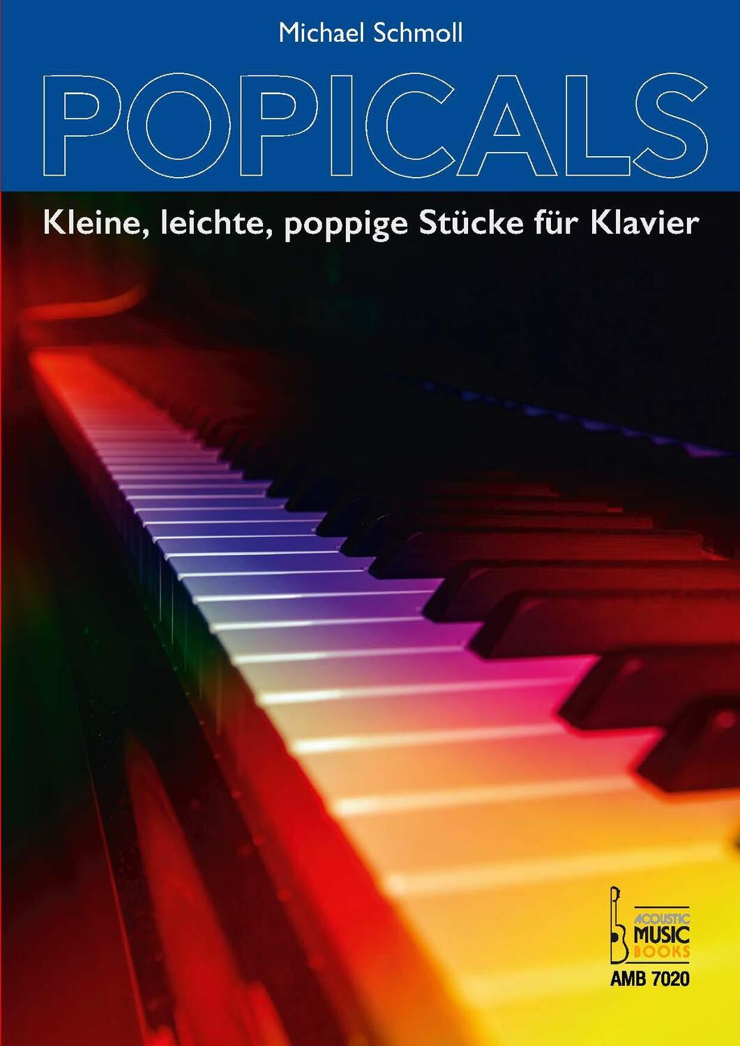 Cover: 9783869477206 | Popicals. | Kleine, leichte, poppige Stücke für Klavier | Schmoll