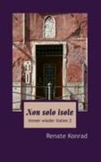 Cover: 9783848211371 | Non solo isole | Immer wieder Italien 2 | Renate Konrad | Taschenbuch