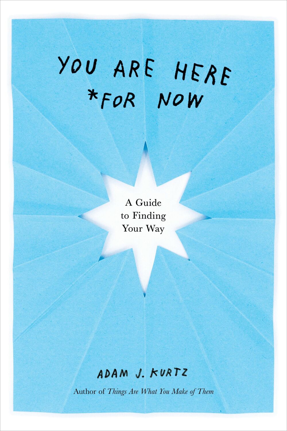 Cover: 9780593192184 | You Are Here (for Now) | A Guide to Finding Your Way | Adam J Kurtz