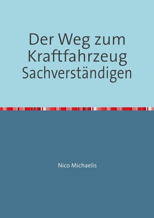 Cover: 9783844264166 | Der Weg zum Kraftfahrzeug Sachverständigen | Der Kfz-Sachverständige