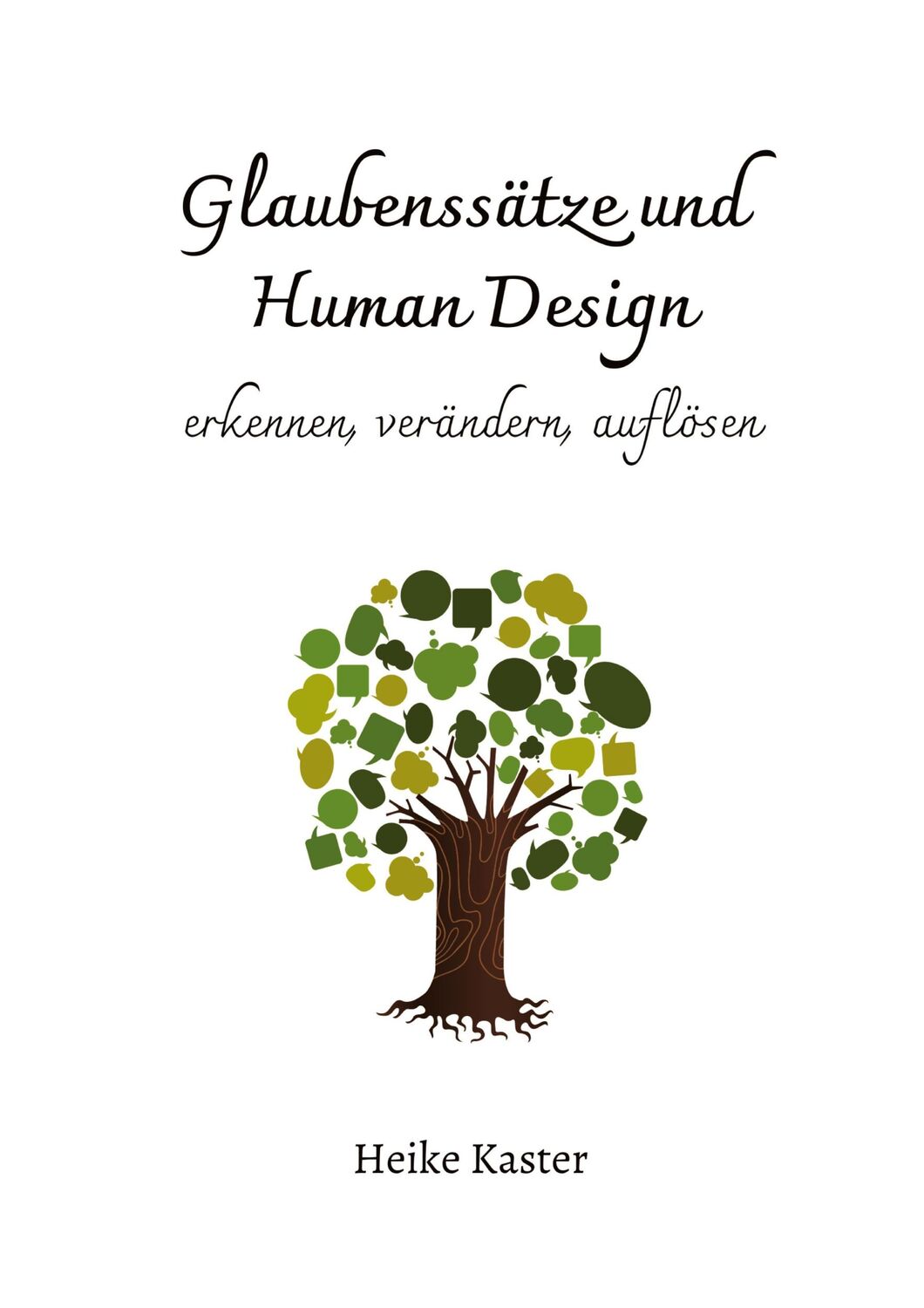 Cover: 9783347787100 | Glaubenssätze und Human Design | erkennen, verändern, auflösen | Buch