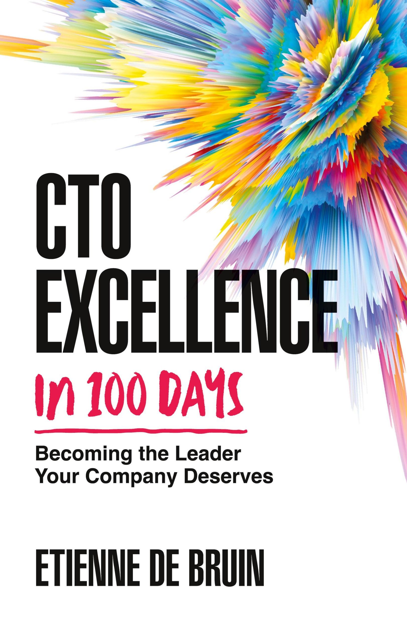 Cover: 9781544538341 | CTO Excellence in 100 Days | Becoming the Leader Your Company Deserves