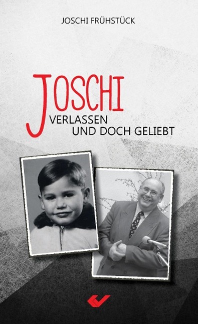 Cover: 9783863531836 | Joschi - verlassen und doch geliebt | Joschi Früstück | Buch | Deutsch