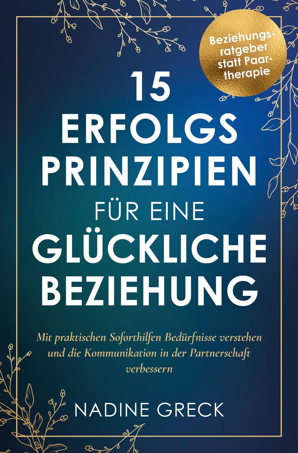 Cover: 9783982523040 | 15 Erfolgsprinzipien für eine glückliche Beziehung Mit praktischen...