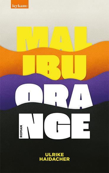 Cover: 9783701183500 | Malibu Orange | Roman | Ulrike Haidacher | Buch | 224 S. | Deutsch