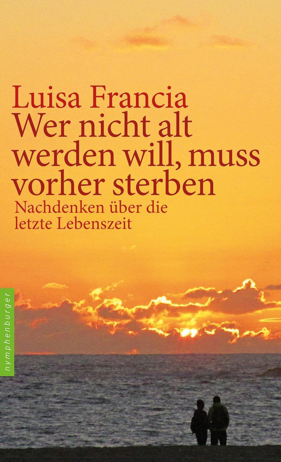 Cover: 9783968600642 | Wer nicht alt werden will, muss vorher sterben | Luisa Francia | Buch