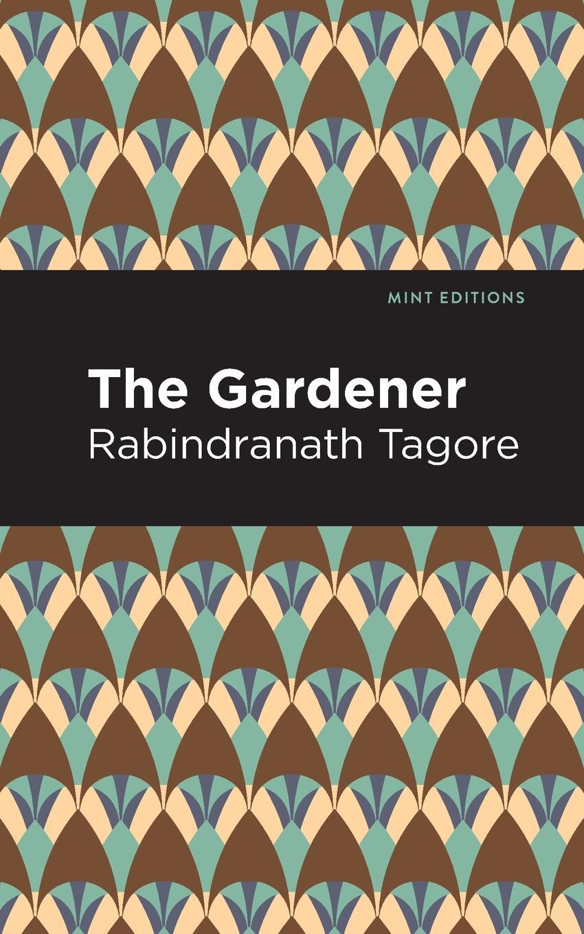 Cover: 9781513215914 | The Gardner | Rabindranath Tagore | Taschenbuch | Paperback | Englisch