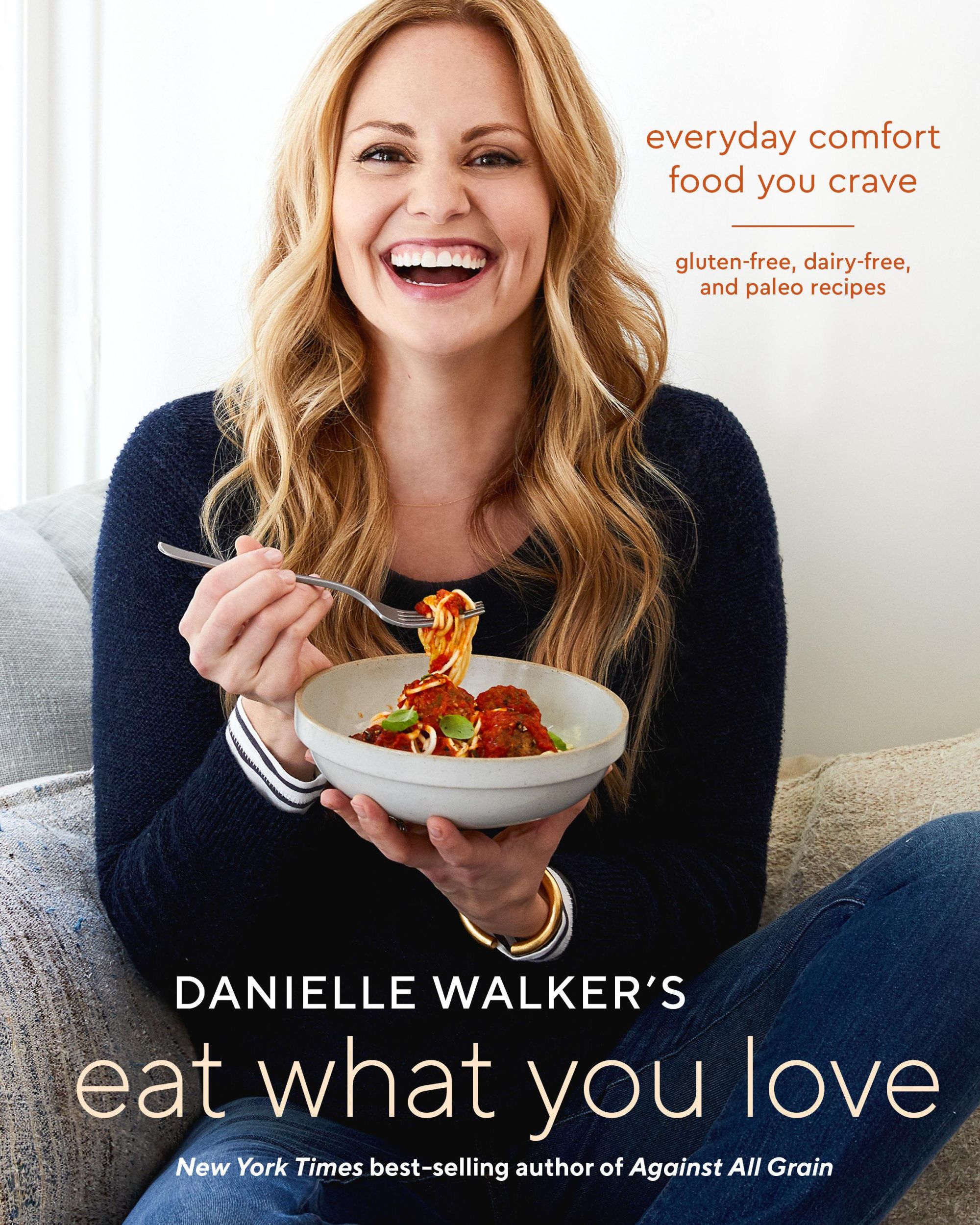 Cover: 9781607749448 | Danielle Walker's Eat What You Love | Danielle Walker | Buch | 2018