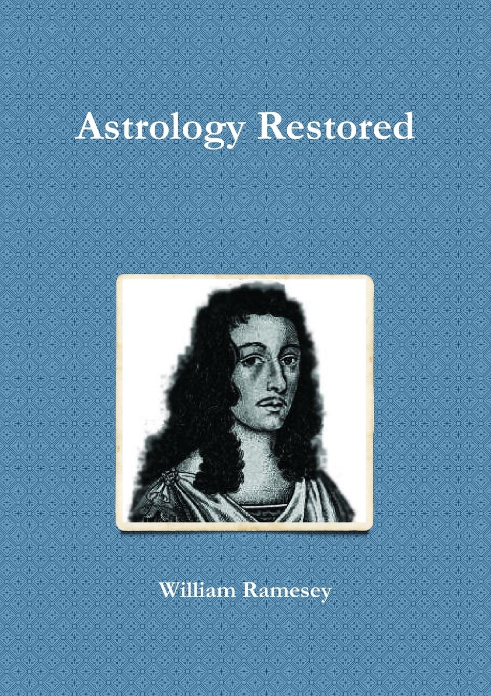 Cover: 9781326101954 | Astrology Restored | William Ramesey | Taschenbuch | Englisch | 2014