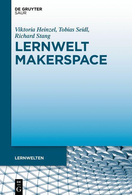 Cover: 9783110662283 | Lernwelt Makerspace | Viktoria Heinzel | Buch | IX | Deutsch | 2020