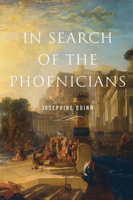 Cover: 9780691195964 | In Search of the Phoenicians | Josephine Quinn | Taschenbuch | 2019