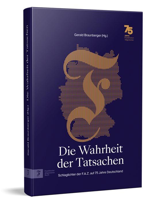 Cover: 9783962511944 | Die Wahrheit der Tatsachen | Gerald Braunberger | Buch | 232 S. | 2024