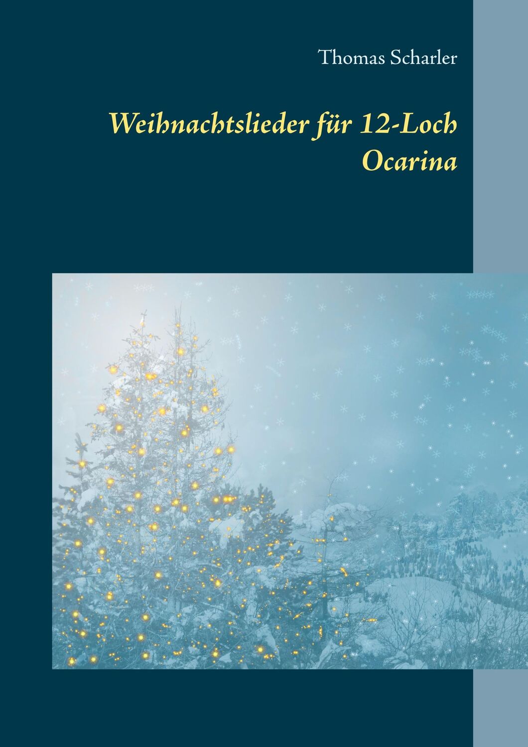 Cover: 9783748129752 | Weihnachtslieder für 12-Loch Ocarina | Thomas Scharler | Taschenbuch