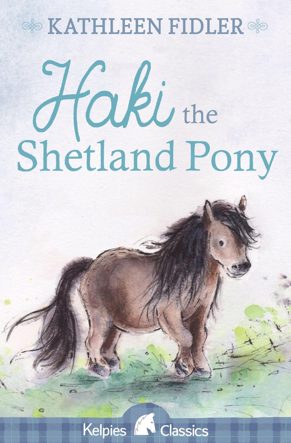 Cover: 9781782504931 | Haki the Shetland Pony | Kathleen Fidler | Taschenbuch | Kelpies