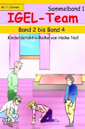 Cover: 9783741849794 | IGEL-Team Sammelband 1 | IGEL-Team Band 2 bis Band 4 | Heike Noll