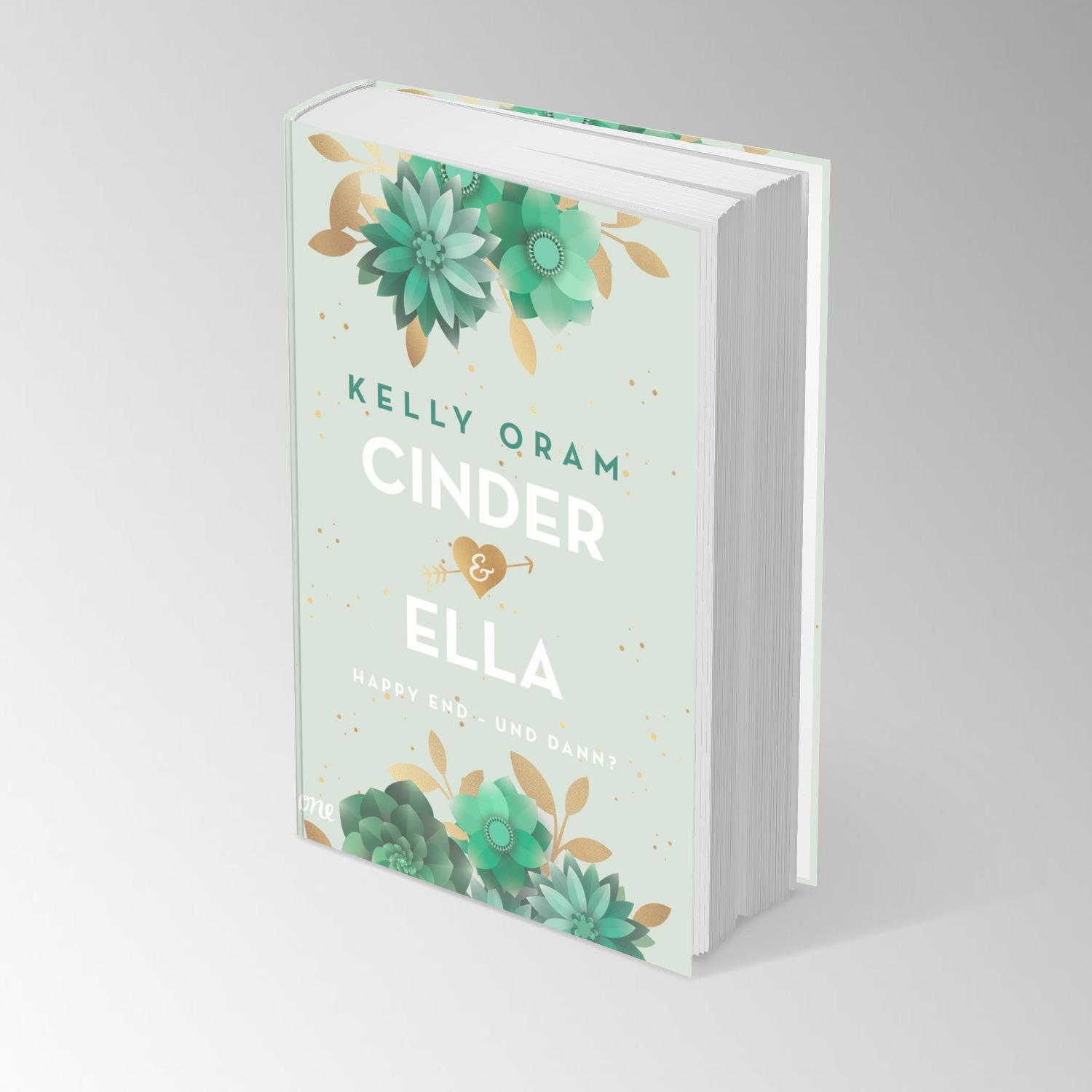 Bild: 9783846602447 | Cinder &amp; Ella: Happy End - und dann? | Kelly Oram | Buch | 528 S.