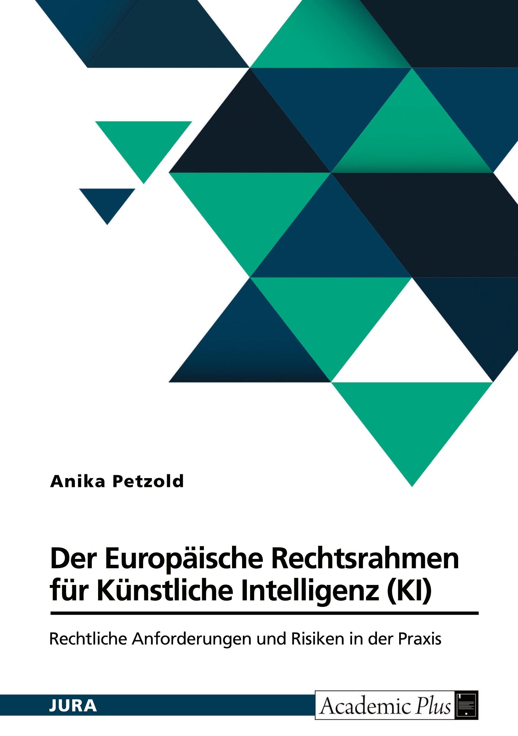 Cover: 9783389055670 | Der Europäische Rechtsrahmen für Künstliche Intelligenz (KI) | Petzold