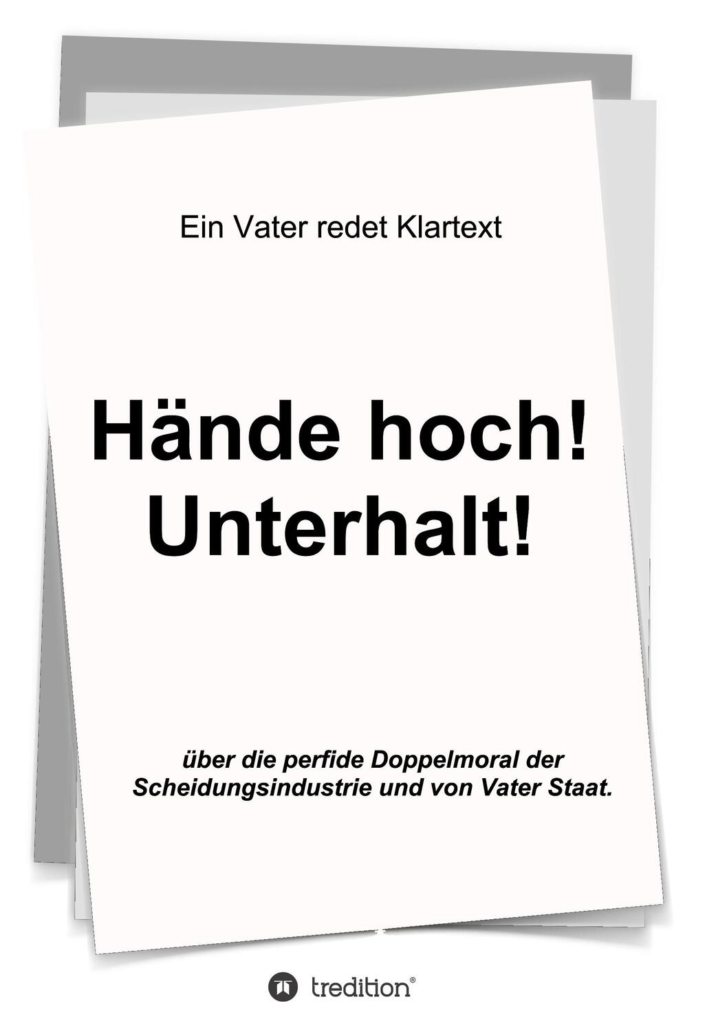 Cover: 9783732330348 | Hände hoch! Unterhalt! | Ein Vater redet Klartext | Markus Jacobs