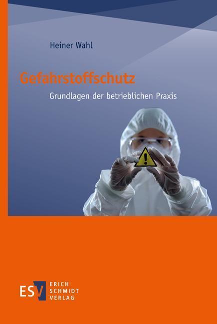 Cover: 9783503209309 | Gefahrstoffschutz | Grundlagen der betrieblichen Praxis | Heiner Wahl