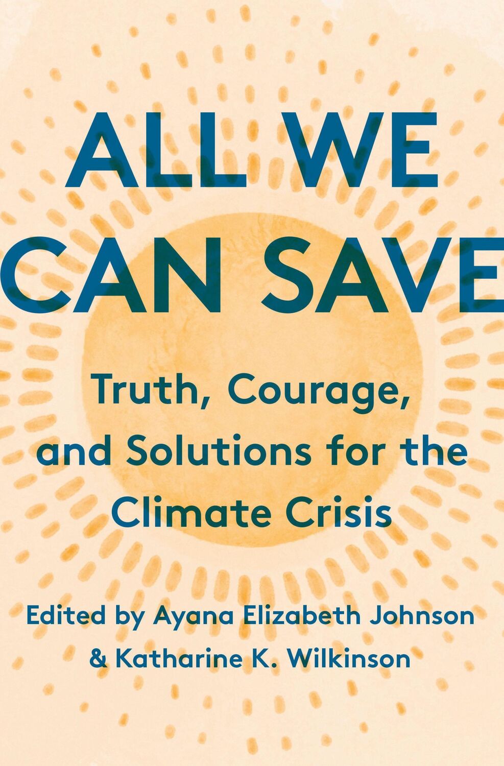 Cover: 9780593237069 | All We Can Save: Truth, Courage, and Solutions for the Climate Crisis