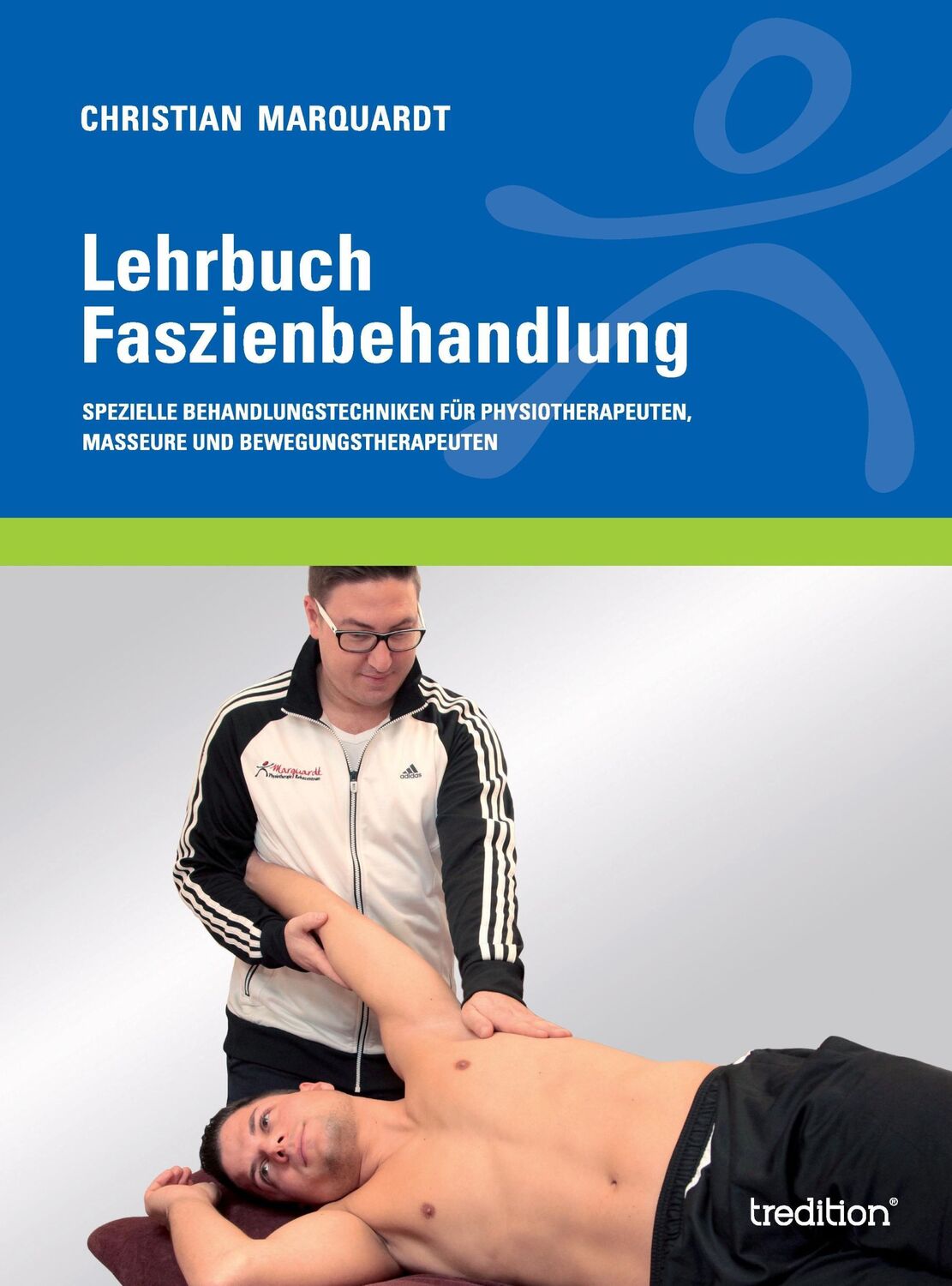 Cover: 9783734518874 | Lehrbuch Faszienbehandlung | Christian Marquardt | Taschenbuch | 2016