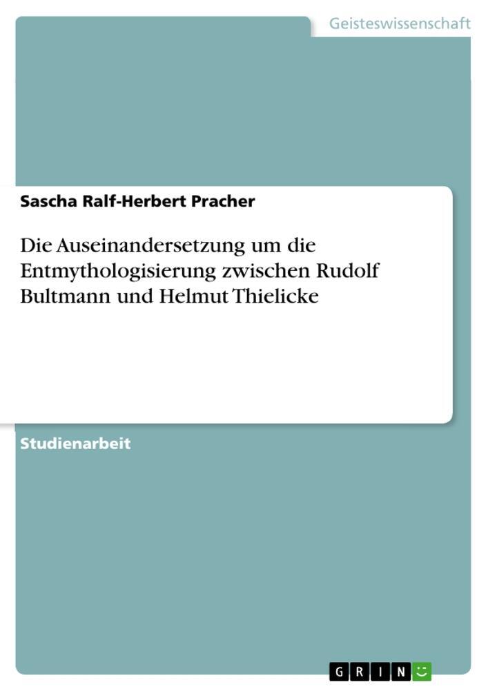 Cover: 9783640175246 | Die Auseinandersetzung um die Entmythologisierung zwischen Rudolf...